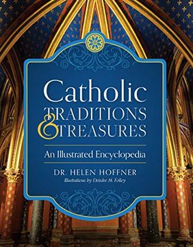 portada Catholic Traditions and Treasures: An Illustrated Encyclopedia (en Inglés)