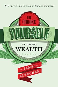 portada The Choose Yourself Guide to Wealth (en Inglés)