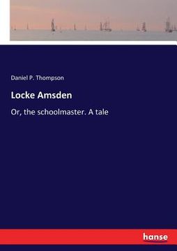 portada Locke Amsden: Or, the schoolmaster. A tale (en Inglés)