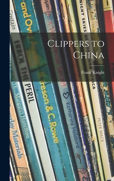 portada Clippers to China (en Inglés)