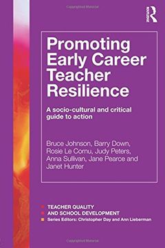 portada Promoting Early Career Teacher Resilience: A socio-cultural and critical guide to action (Teacher Quality and School Development)