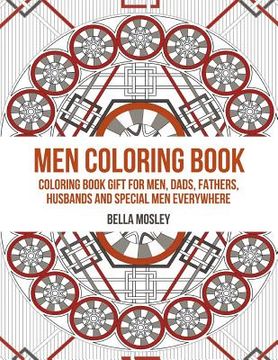 portada Men Coloring Book: Coloring Book Gift for Men, Dads, Fathers, Husbands and Special Men Everywhere: The Perfect Anti-stress Coloring Book (en Inglés)