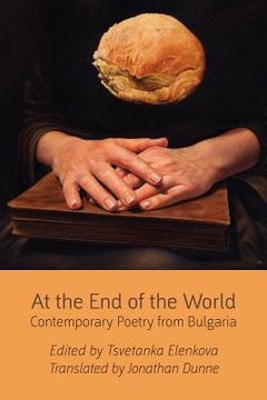 portada at the end of the world: contemporary poetry from bulgaria (en Inglés)