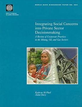 portada integrating social concerns into private sector decisionmaking: a review of corporate practices in the mining, oil, and gas sectors (en Inglés)