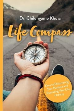 portada Life Compass: Keys to Discovering your Purpose and Executing you Life Orderly (en Inglés)