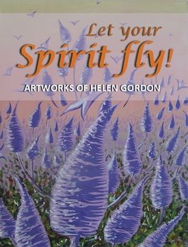 portada Let your spirit fly!: Artworks of Helen Gordon (in English)