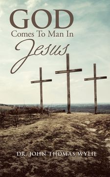 portada God Comes to Man in Jesus (en Inglés)