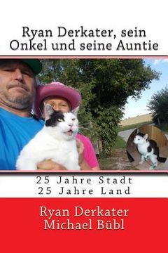 portada Ryan Derkater sein Onkel und seine Auntie: 25 Jahre Stadt - 25 Jahre Land (in German)