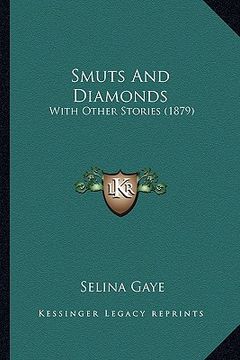 portada smuts and diamonds: with other stories (1879) (in English)