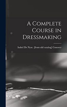 portada A Complete Course in Dressmaking (en Inglés)