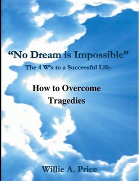 portada "No Dream is Impossible": The 4 W's to a Successful Life (en Inglés)