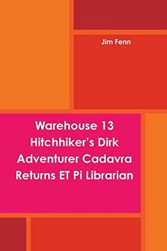 portada Warehouse 13 Hitchhiker's Dirk Adventurer Cadavra Returns et pi Librarian (en Inglés)