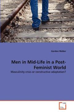 portada men in mid-life in a post-feminist world (en Inglés)