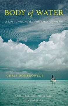 portada Body of Water: A Sage, a Seeker, and the World's Most Elusive Fish
