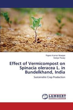 portada Effect of Vermicompost on Spinacia oleracea L. in Bundelkhand, India (en Inglés)
