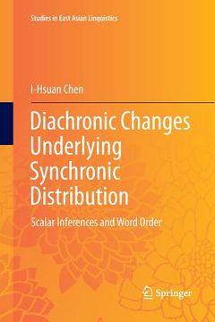 portada Diachronic Changes Underlying Synchronic Distribution: Scalar Inferences and Word Order (en Inglés)