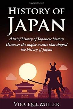 portada History of Japan: A Brief History of Japanese History - Discover the Major Events That Shaped the History of Japan (en Inglés)