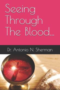 portada Seeing Through The Blood...: Red, But White As Snow (in English)
