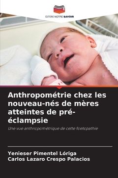 portada Anthropométrie chez les nouveau-nés de mères atteintes de pré-éclampsie (en Francés)