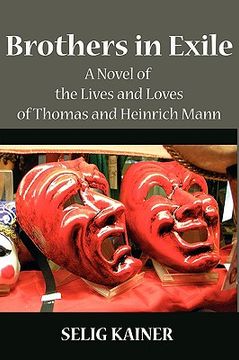 portada brothers in exile: a novel of the lives and loves of thomas and heinrich mann