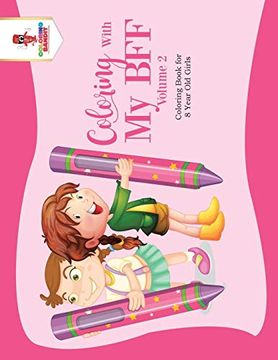 portada Coloring With my bff - Volume 2: Coloring Book for 8 Year old Girls 