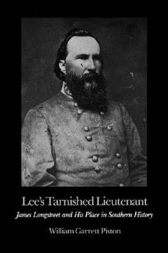 portada lee's tarnished lieutenant: james longstreet and his place in southern history (in English)
