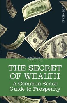portada the secret of wealth: a common sense guide to prosperity