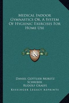 portada medical indoor gymnastics or, a system of hygienic exercises for home use (in English)