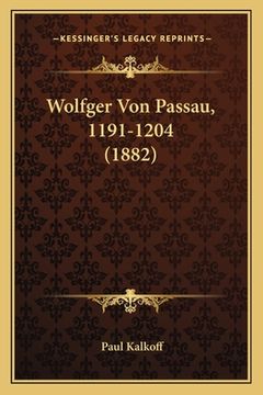 portada Wolfger Von Passau, 1191-1204 (1882) (in German)