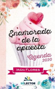 Libro Enamorada de la Apuesta. Agenda 2020, Iran Flores, ISBN  9786074536591. Comprar en Buscalibre
