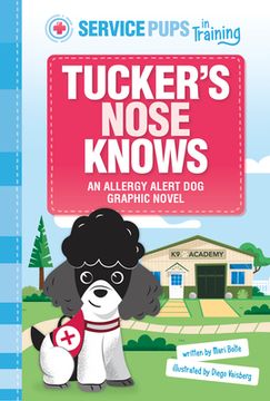 portada Tucker's Nose Knows: An Allergen Detection Dog Graphic Novel (en Inglés)