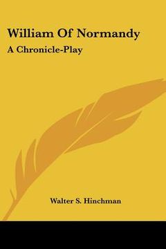 portada william of normandy: a chronicle-play (en Inglés)