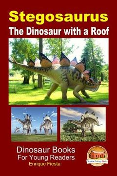 portada Stegosaurus - The Dinosaur with a Roof (in English)