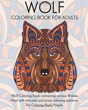 portada Wolf Coloring Book for Adults: Wolf Coloring Book containing various Wolves filled with intricate and stress relieving patterns: Volume 8 (Coloring Books For Adults)