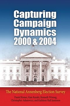 portada Capturing Campaign Dynamics, 2000 and 2004: The National Annenberg Election Survey (in English)