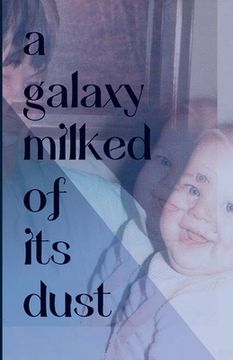 portada A Galaxy Milked of its Dust (en Inglés)