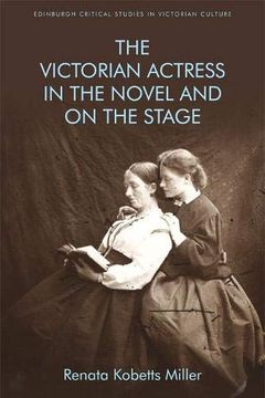 portada The Victorian Actress in the Novel and on the Stage (Edinburgh Critical Studies in Victorian Culture) (in English)