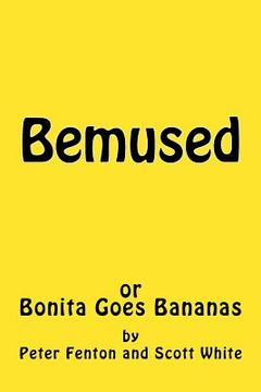 portada Bemused: (or Bonita Goes Bananas) (en Inglés)