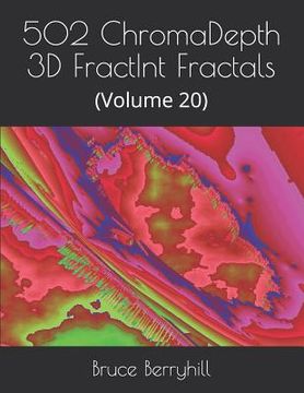 portada 502 ChromaDepth 3D FractInt Fractals: (Volume 20) (en Inglés)