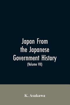 portada Japan From the Japanese Government History (Volume VII) (en Inglés)