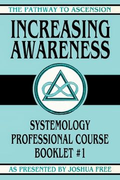 portada Increasing Awareness: Systemology Professional Course Booklet #1 (en Inglés)