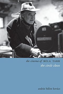 portada The Cinema of Béla Tarr: The Circle Closes (Directors' Cuts) (in English)