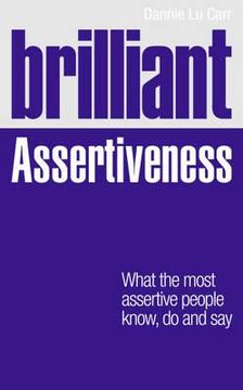 portada brilliant assertiveness: what the most assertive people know, do, and say