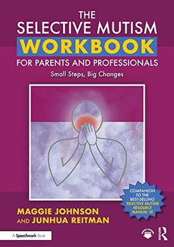 portada The Selective Mutism Workbook for Parents and Professionals: Small Steps, big Changes (en Inglés)