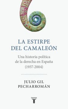 portada La Estirpe del Camaleon: Una Historia Politica de la Derecha en e Spaña (1937-2004)