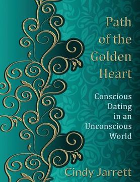portada Path of the Golden Heart: Conscious Dating in an Unconscious World