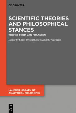 portada Scientific Theories and Philosophical Stances: Themes from Van Fraassen (en Inglés)