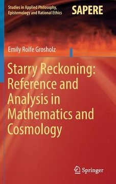 portada Starry Reckoning: Reference and Analysis in Mathematics and Cosmology (en Inglés)