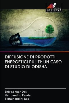 portada Diffusione Di Prodotti Energetici Puliti: Un Caso Di Studio Di Odisha (en Italiano)