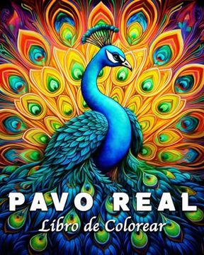 portada Pavo Real Libro de Colorear: 55 Hermosas Imágenes de Pavos Reales para Aliviar el Estrés y Relajarse
